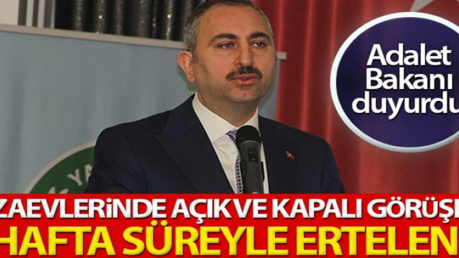 Bakan Gül duyurdu: 'Cezaevlerinde açık ve kapalı görüşler 2 hafta süreyle ertelendi'