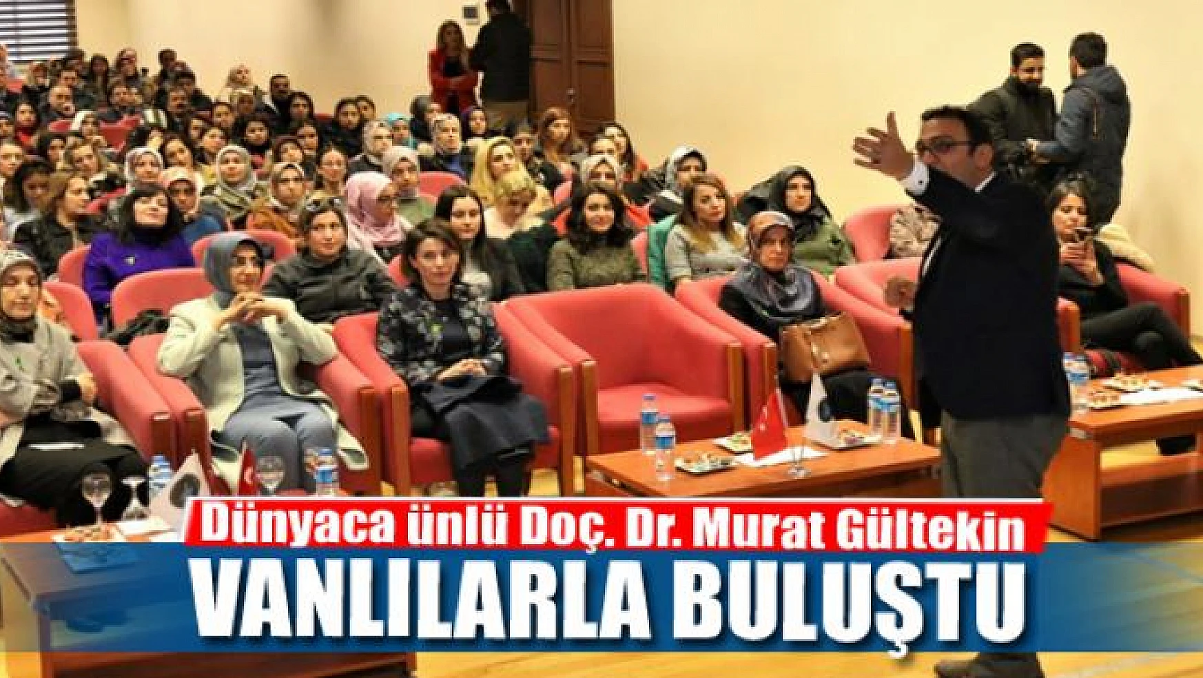 Dünyaca ünlü Doç. Dr. Murat Gültekin Van halkıyla buluştu