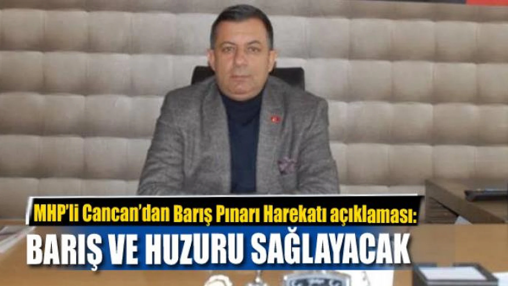 MHP'li Cancan: 'Harekat, bölgede barışı ve huzuru sağlayacak'