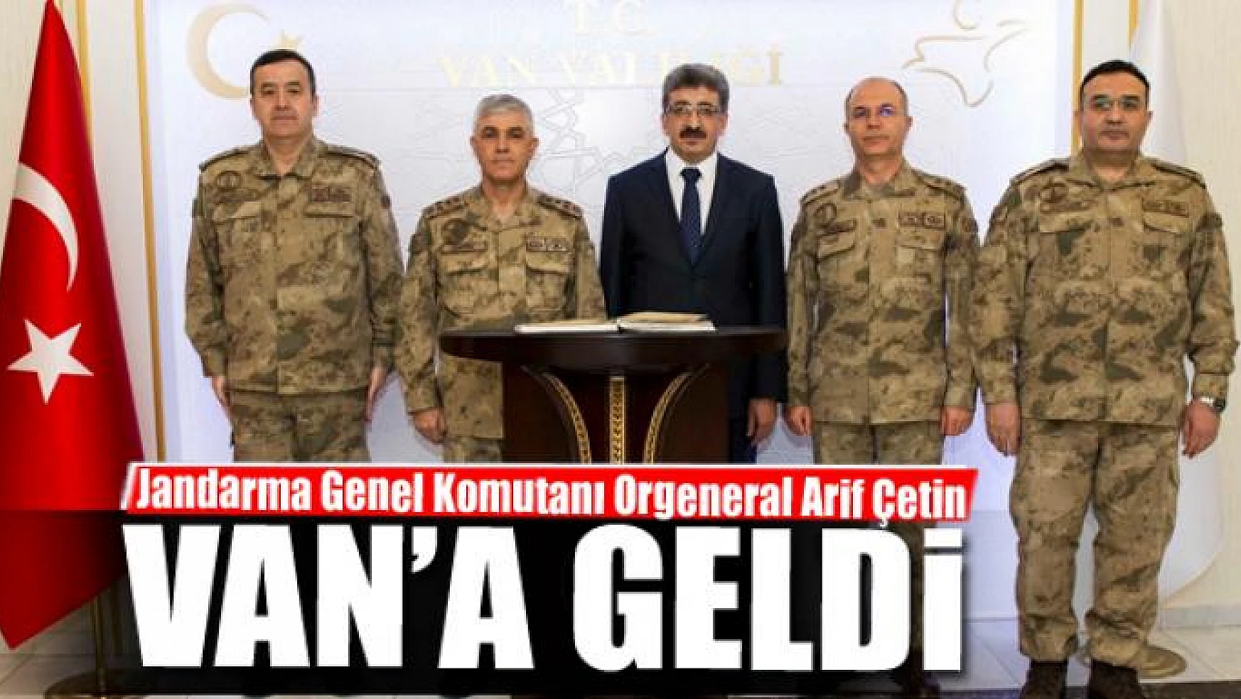 Jandarma Genel Komutanı Orgeneral Arif Çetin Van'da