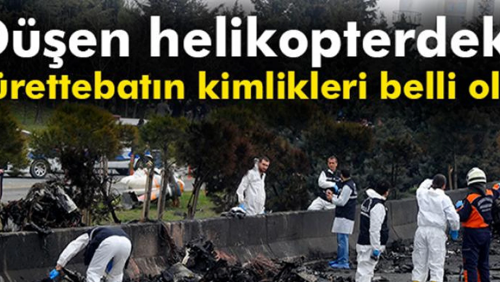 Son dakika: İstanbul Büyükçekmece'de düşen helikopterdeki mürettebatın kimlikleri belirlendi