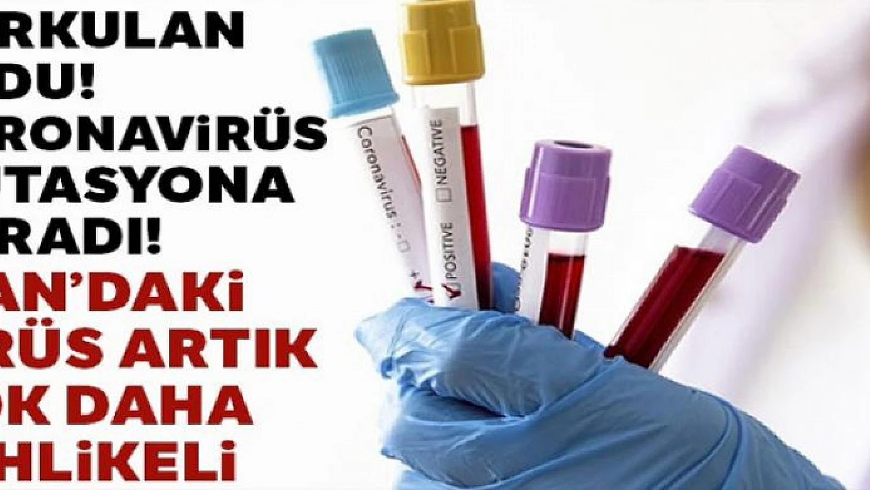 İran'da koronavirüs mutasyona uğradı: Daha tehlikeli ve enfeksiyon gücü yüksek