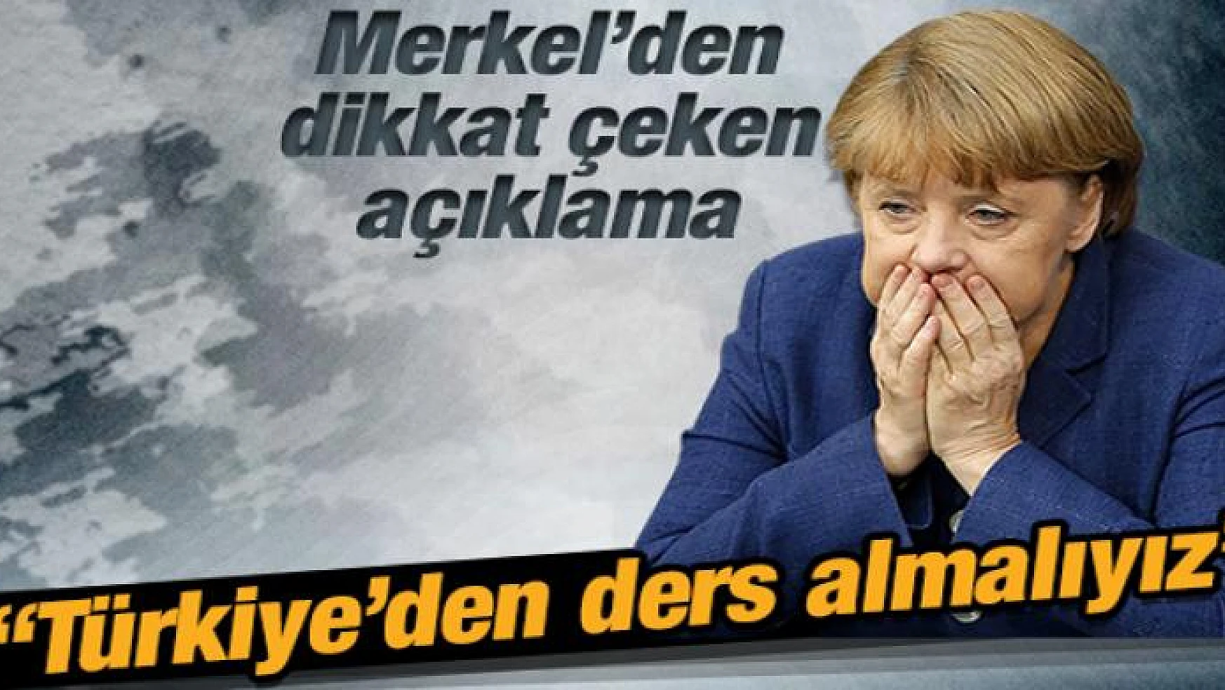 Merkel'den Türkiye açıklaması: İşbirliği yapmalı, ders almalıyız