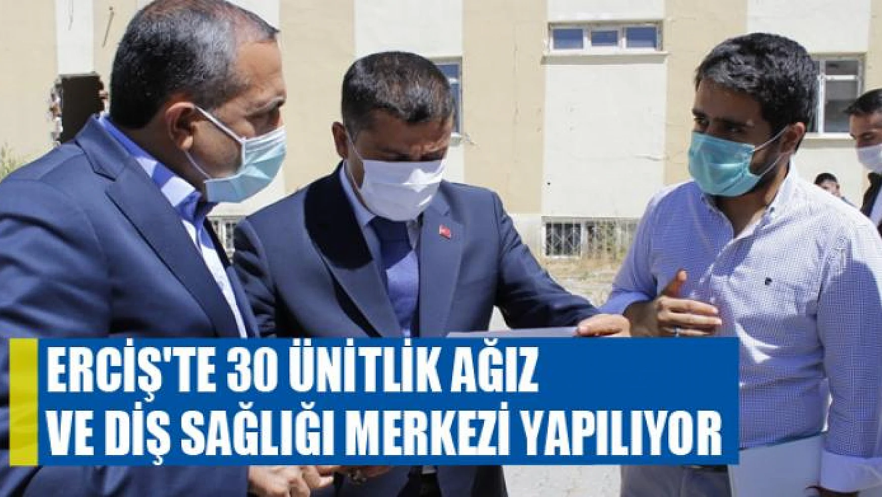 Erciş'te 30 ünitlik ağız ve diş sağlığı merkezi yapılıyor