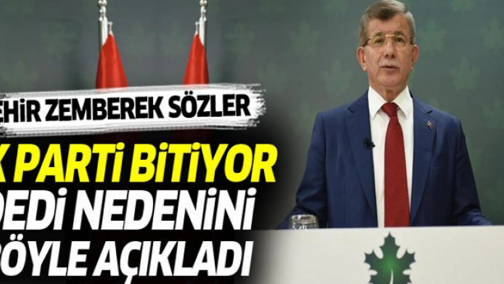 Ahmet Davutoğlu AK Parti bitiyor deyip nedeni açıkladı
