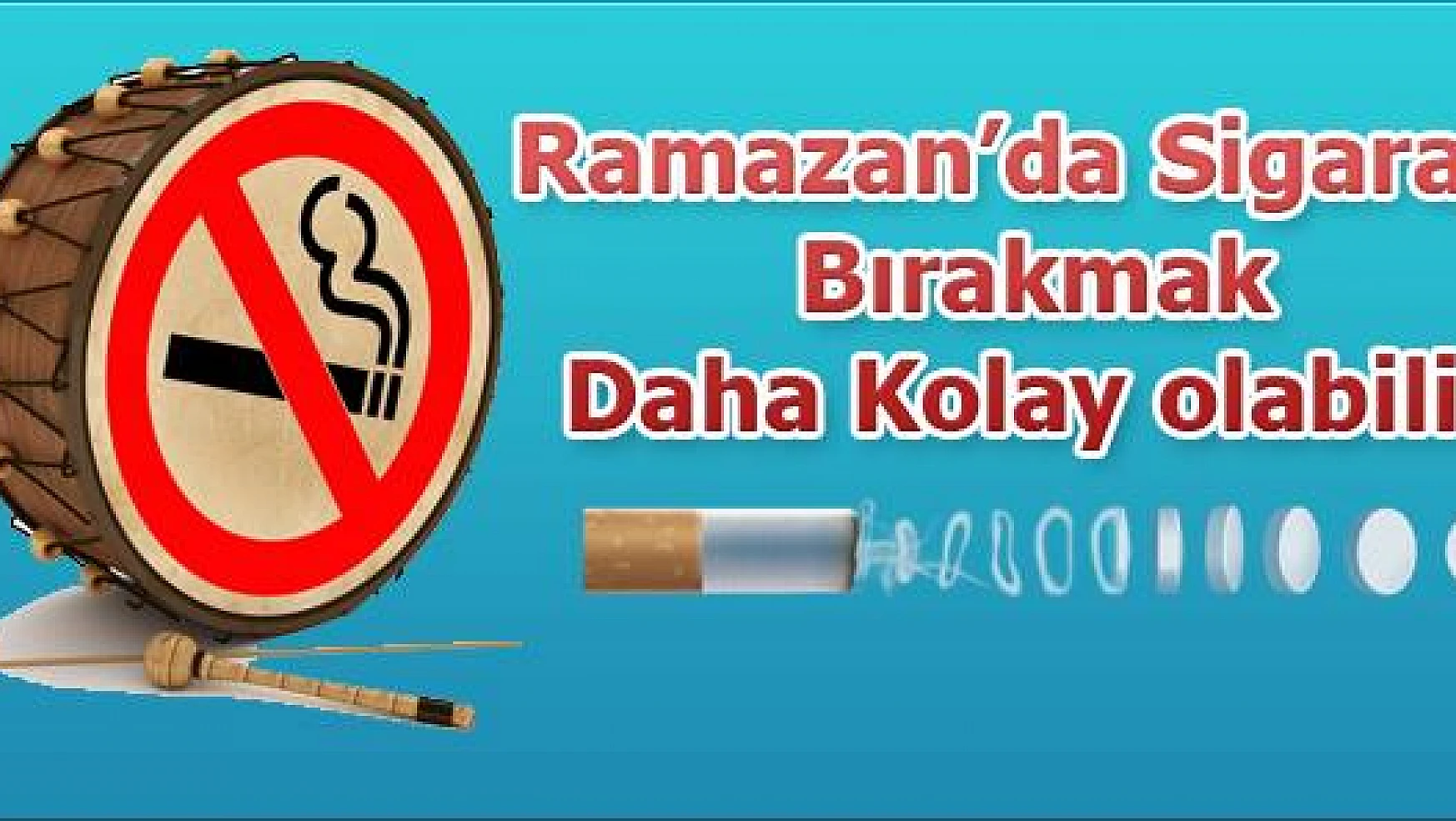 Ramazan Ayı Sigara Bırakmak İçin Fırsat