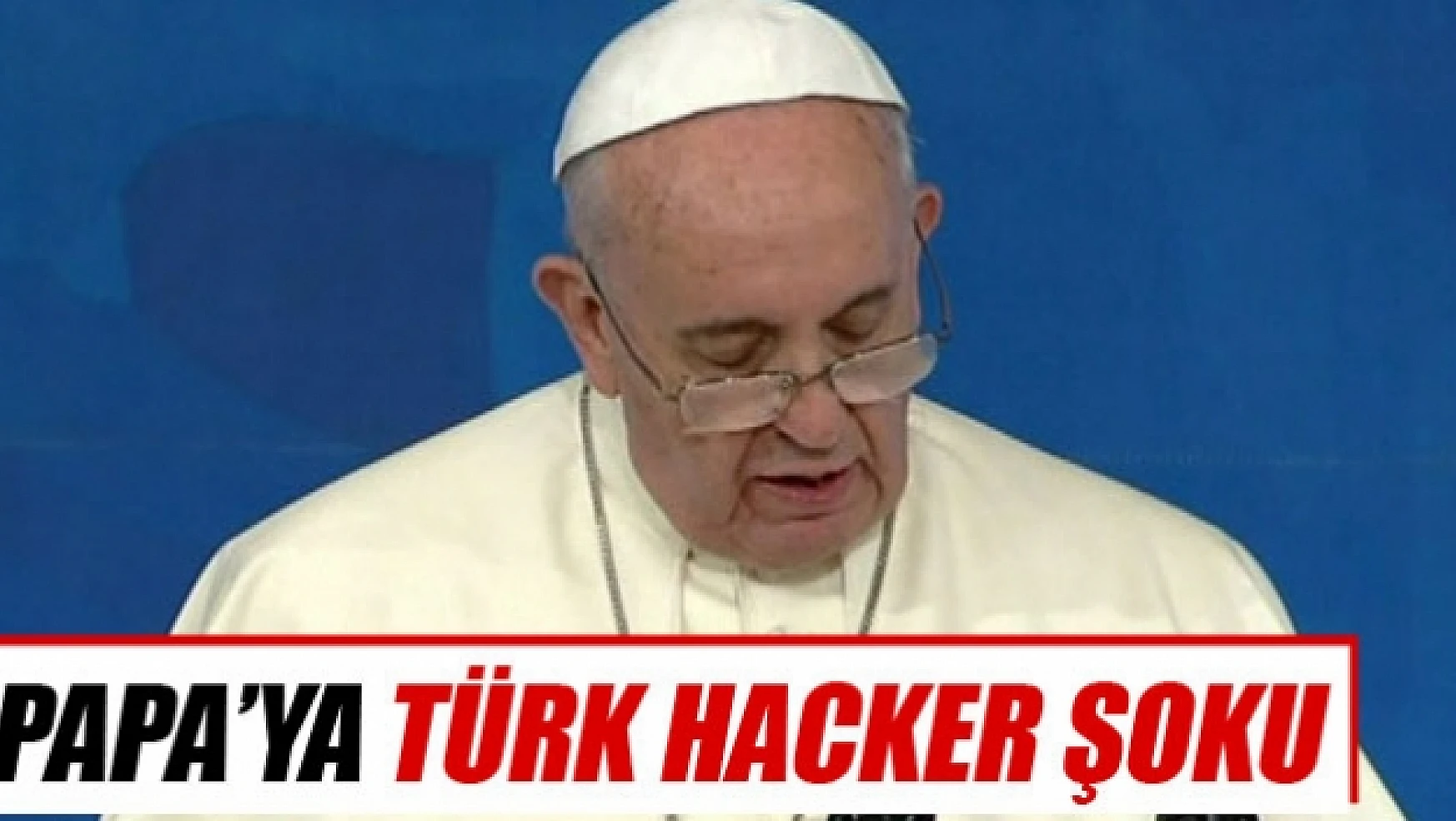 Türk hacker soykırım diyen Papa'ya cezayı verdi