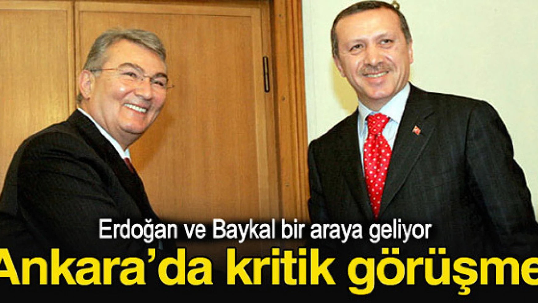 Erdoğan-Baykal Zirvesi