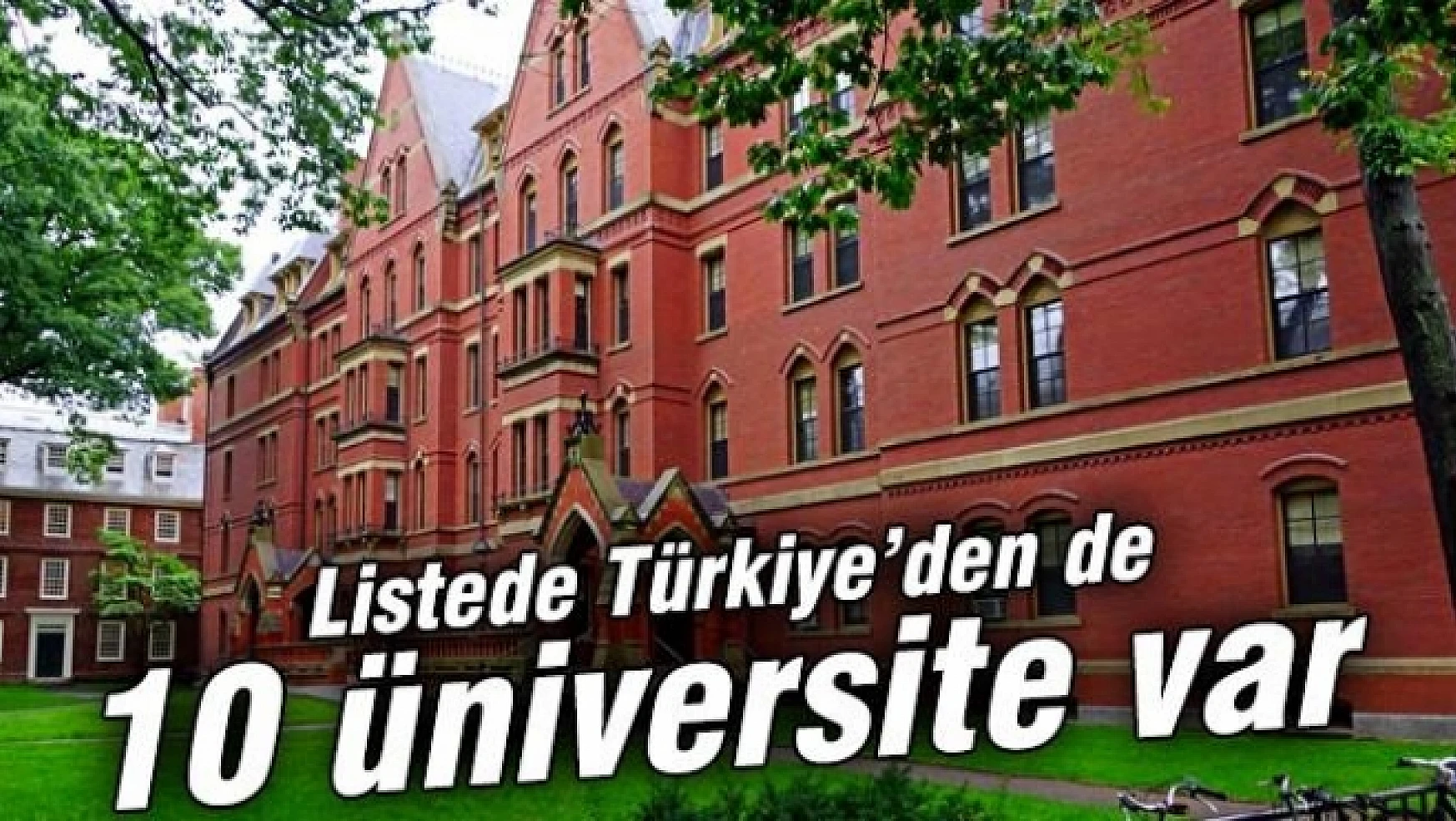 Listede Türkiye'den de 10 üniversite var
