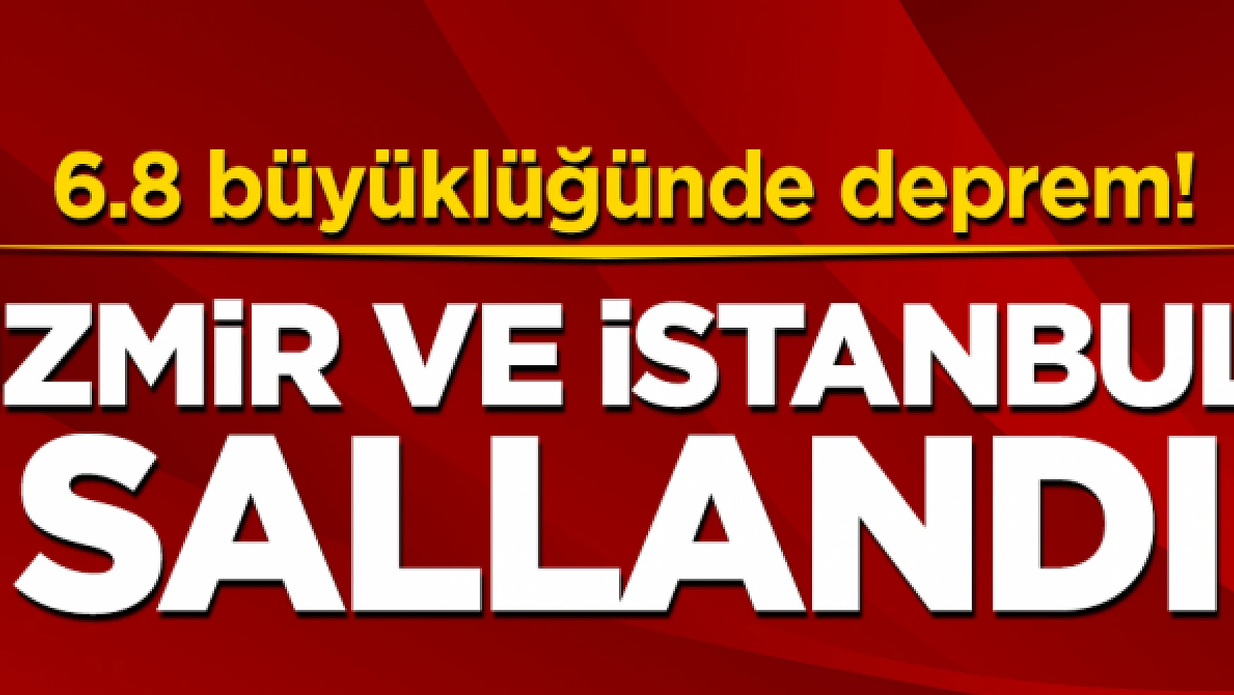 Ege'de şiddeti deprem! İstanbul ve İzmir'de de hissedildi