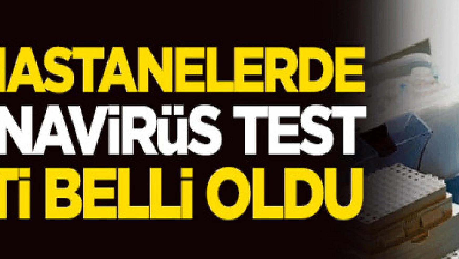 Özel hastanelerde yeni tip koronavirüs test ücreti 250 TL olacak