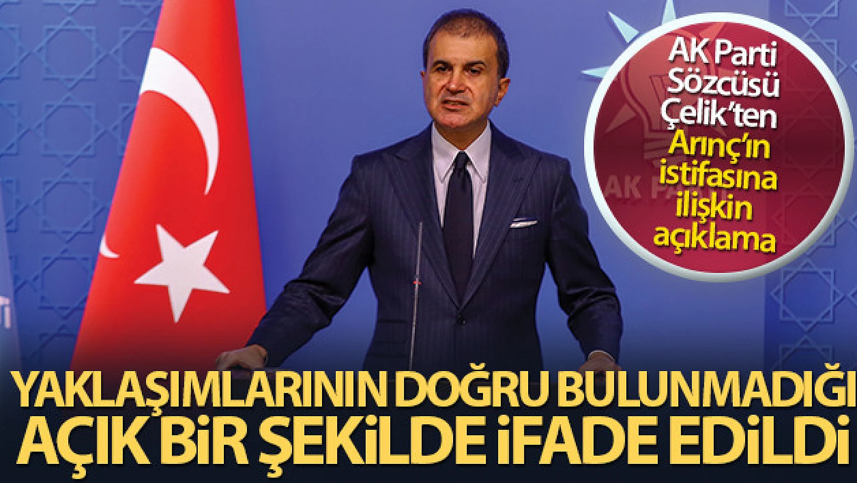 AK Parti Sözcüsü Çelik'ten Arınç'ın istifasına ilişkin açıklama