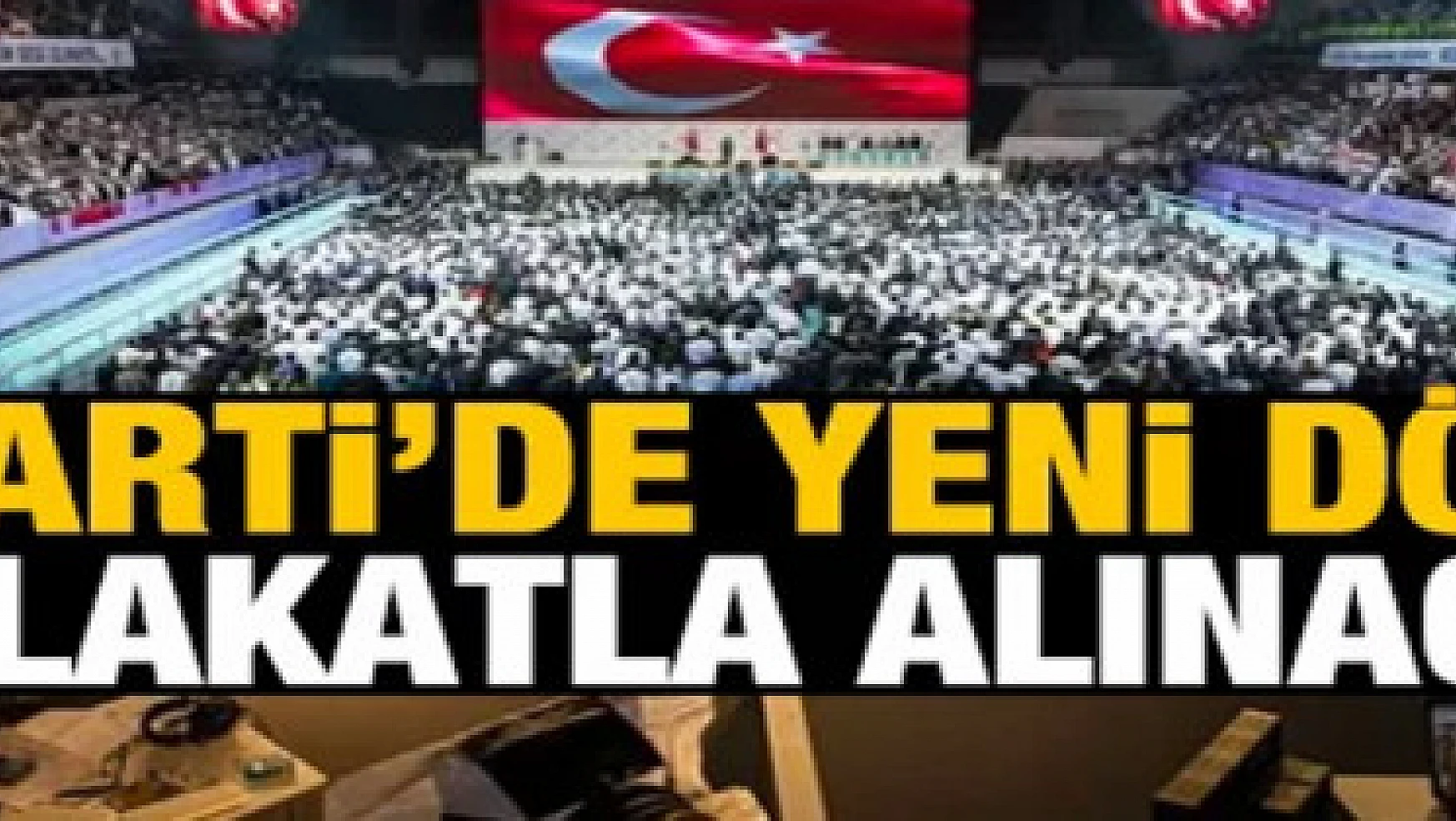 AK Parti'de yeni dönem: Mülakatla alınacak