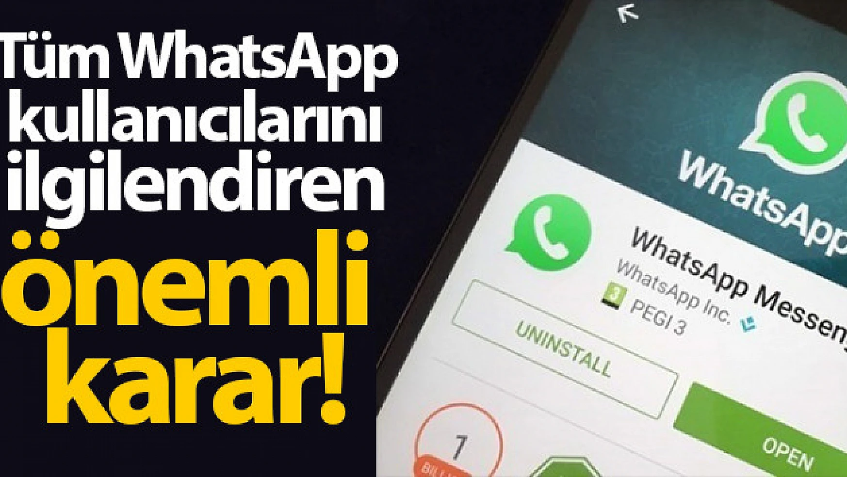  WhatsApp kullanıcılarını ilgilendiren flaş karar!