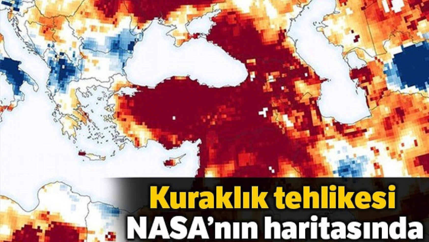NASA'dan Türkiye paylaşımı!