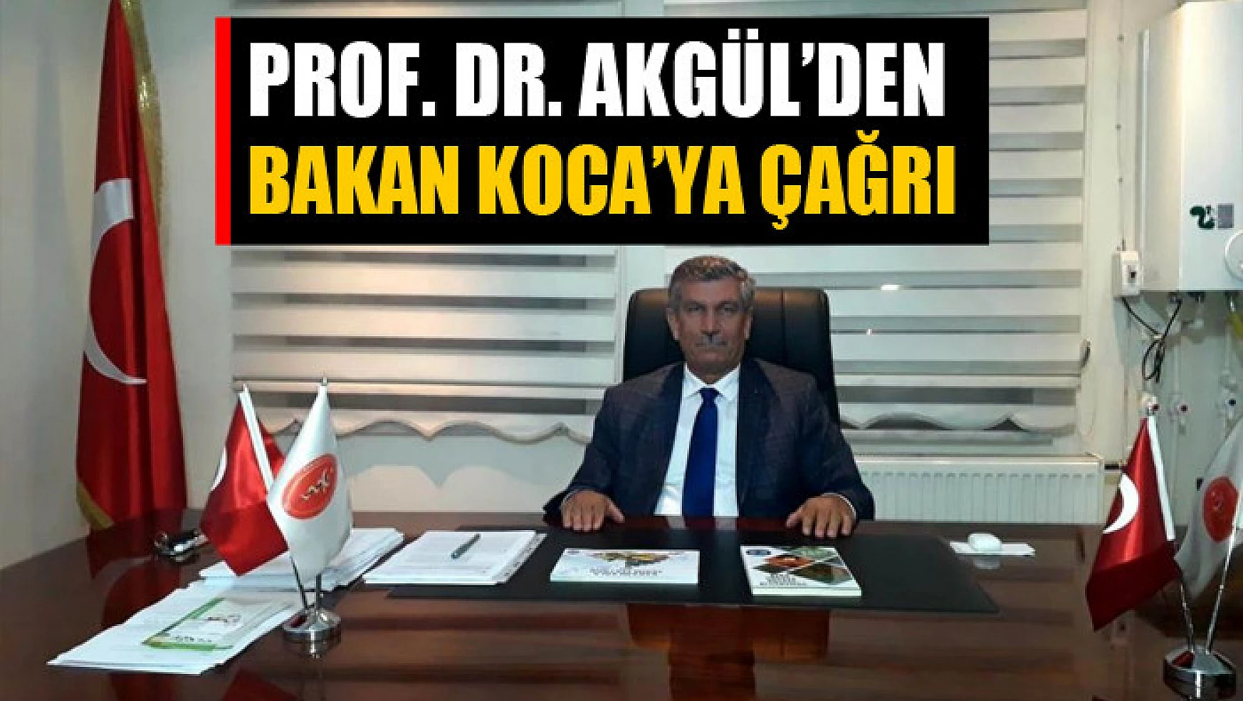 Başkan Prof. Dr. Akgül'den Sağlık Bakanı Fahrettin Koca'ya çağrı