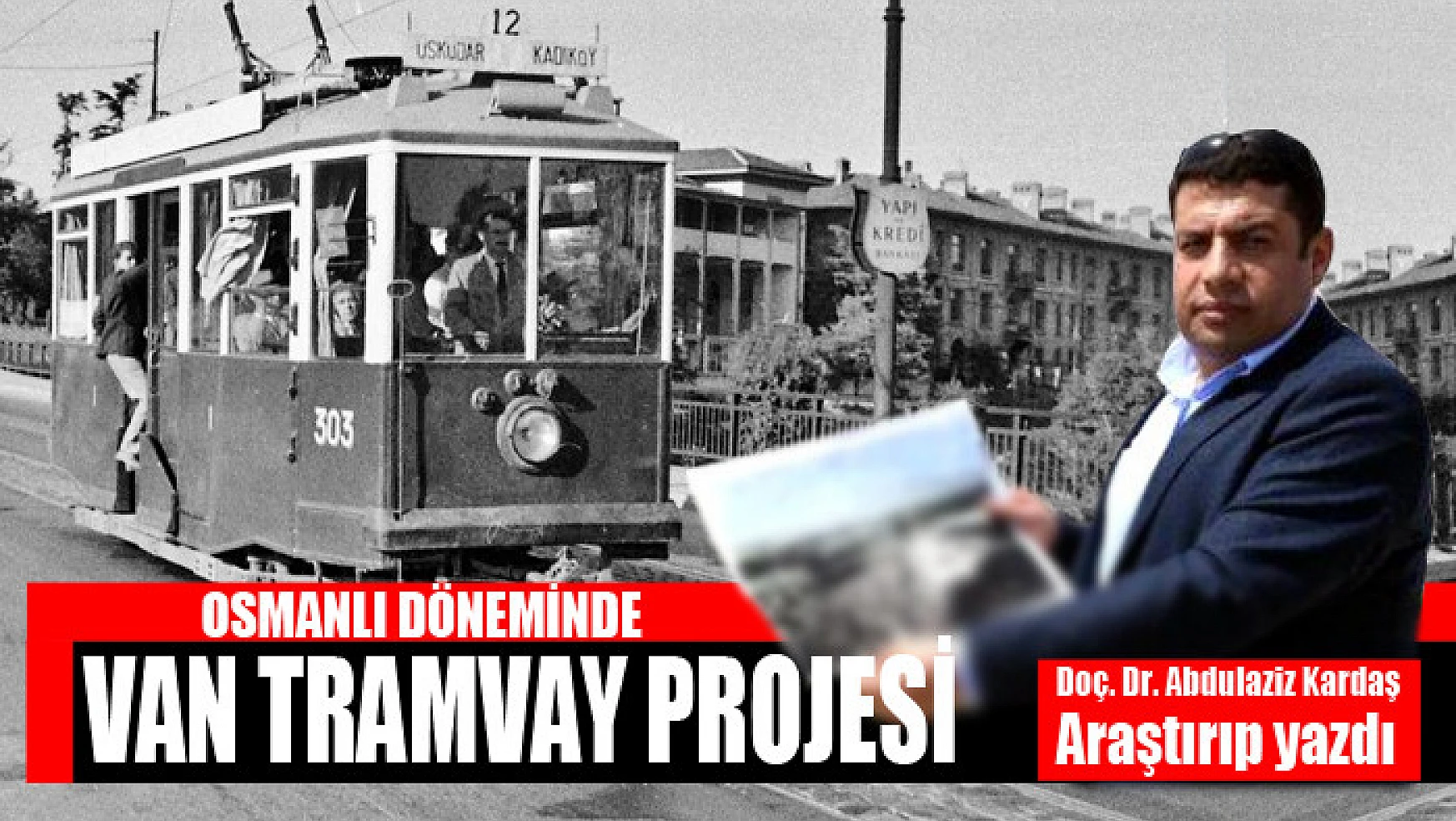 Osmanlı döneminde Van tramvay projesi