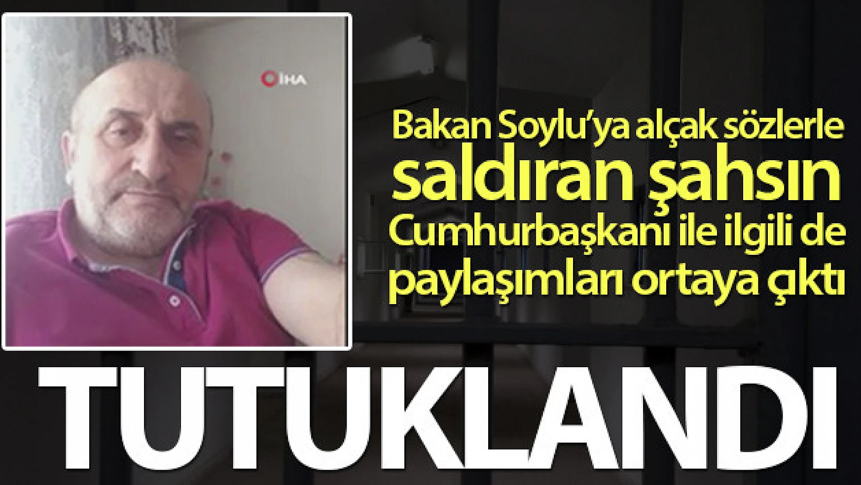Bakan Soylu'ya hakaret eden şahıs tutuklandı