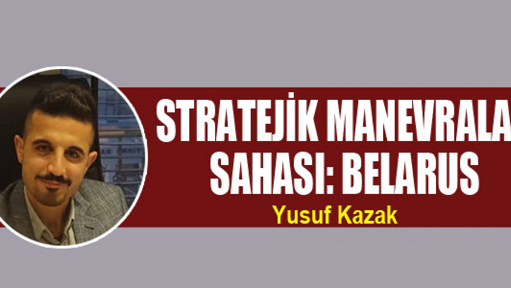 Stratejik manevralar sahası: Belarus