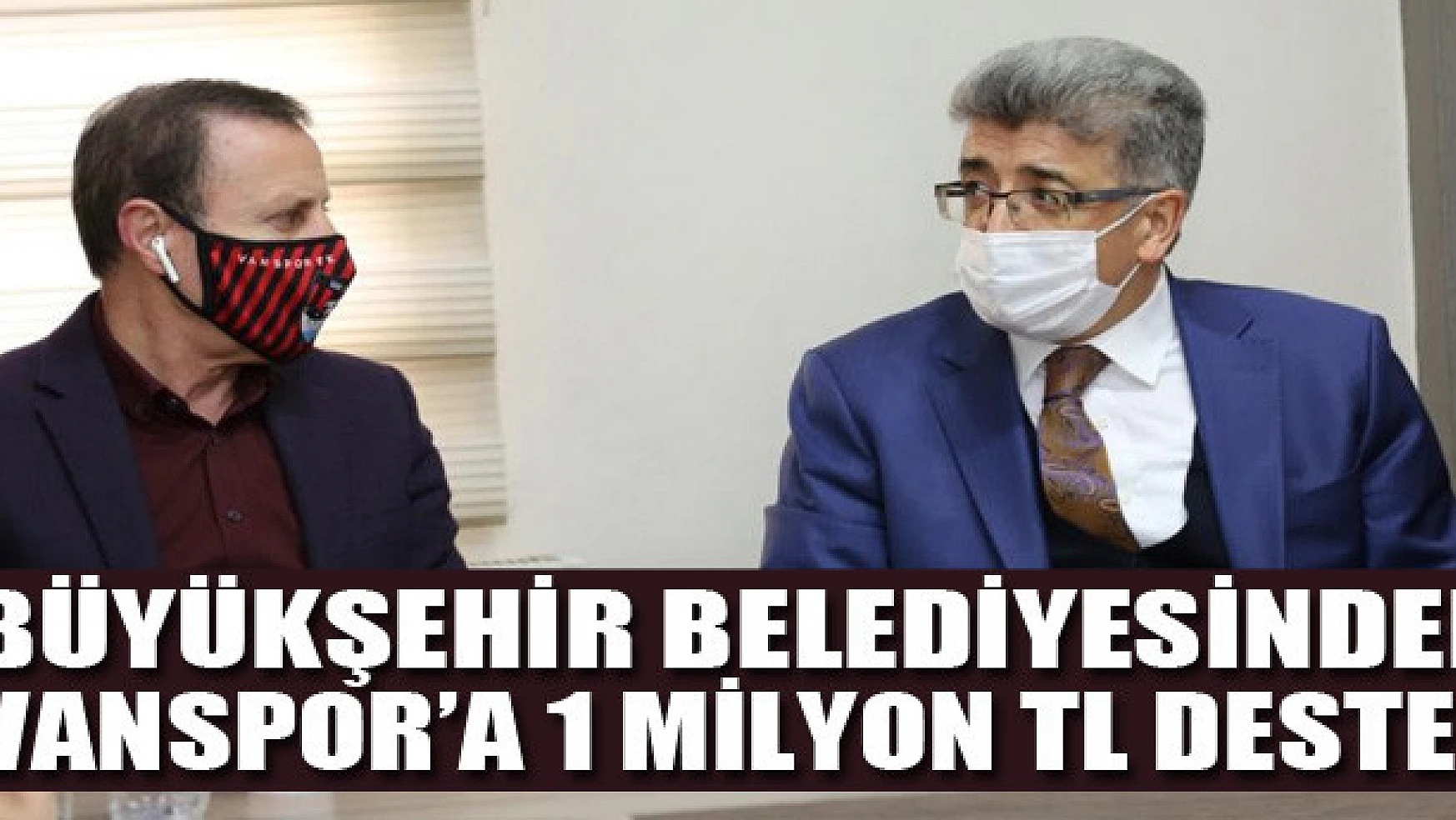 Büyükşehir Belediyesinden Vanspor'a 1 milyon TL destek