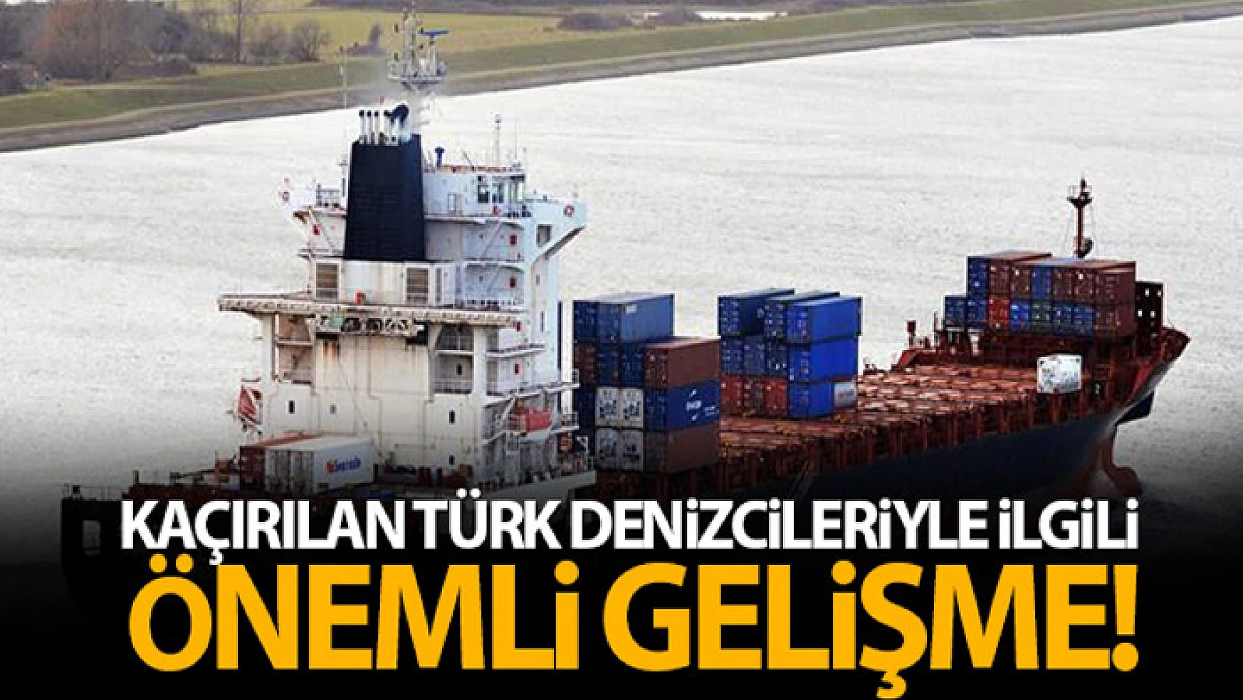 Korsanlar tarafından kaçırılan gemideki Türk vatandaşları Türkiye'ye geliyor