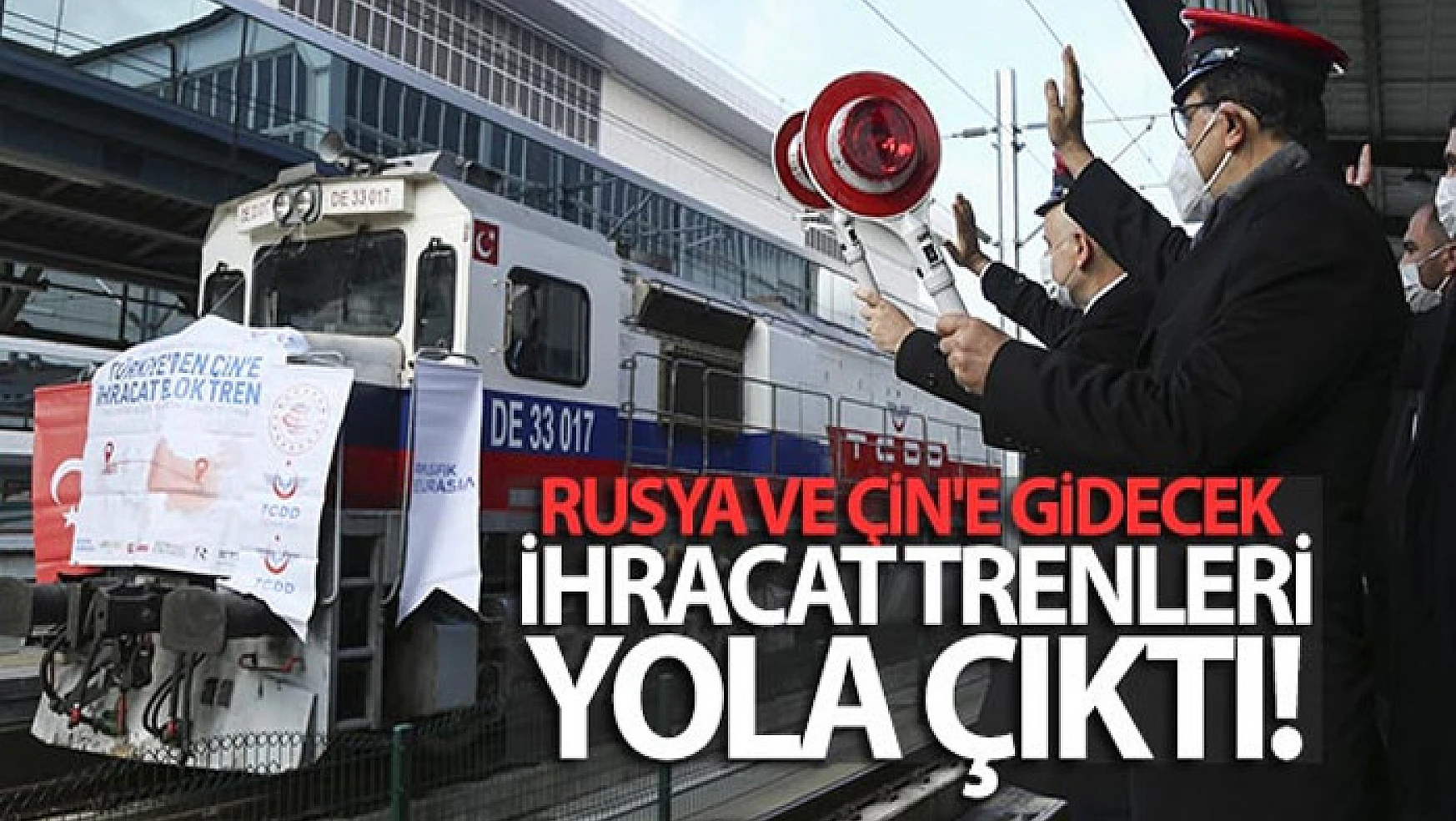 Türkiye'den Çin'e gidecek Bor treni ile  Rusya'ya gidecek ihracat treni Ankara Gar'ından yola çıktı