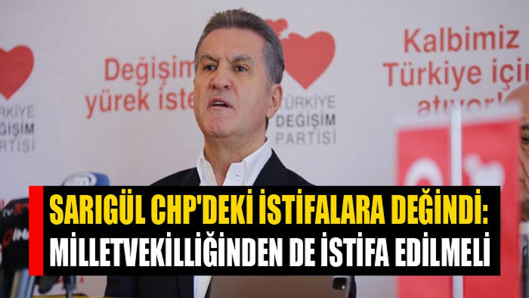 Sarıgül CHP'deki istifalara değindi: 'Milletvekilliğinden de istifa edilmeli'