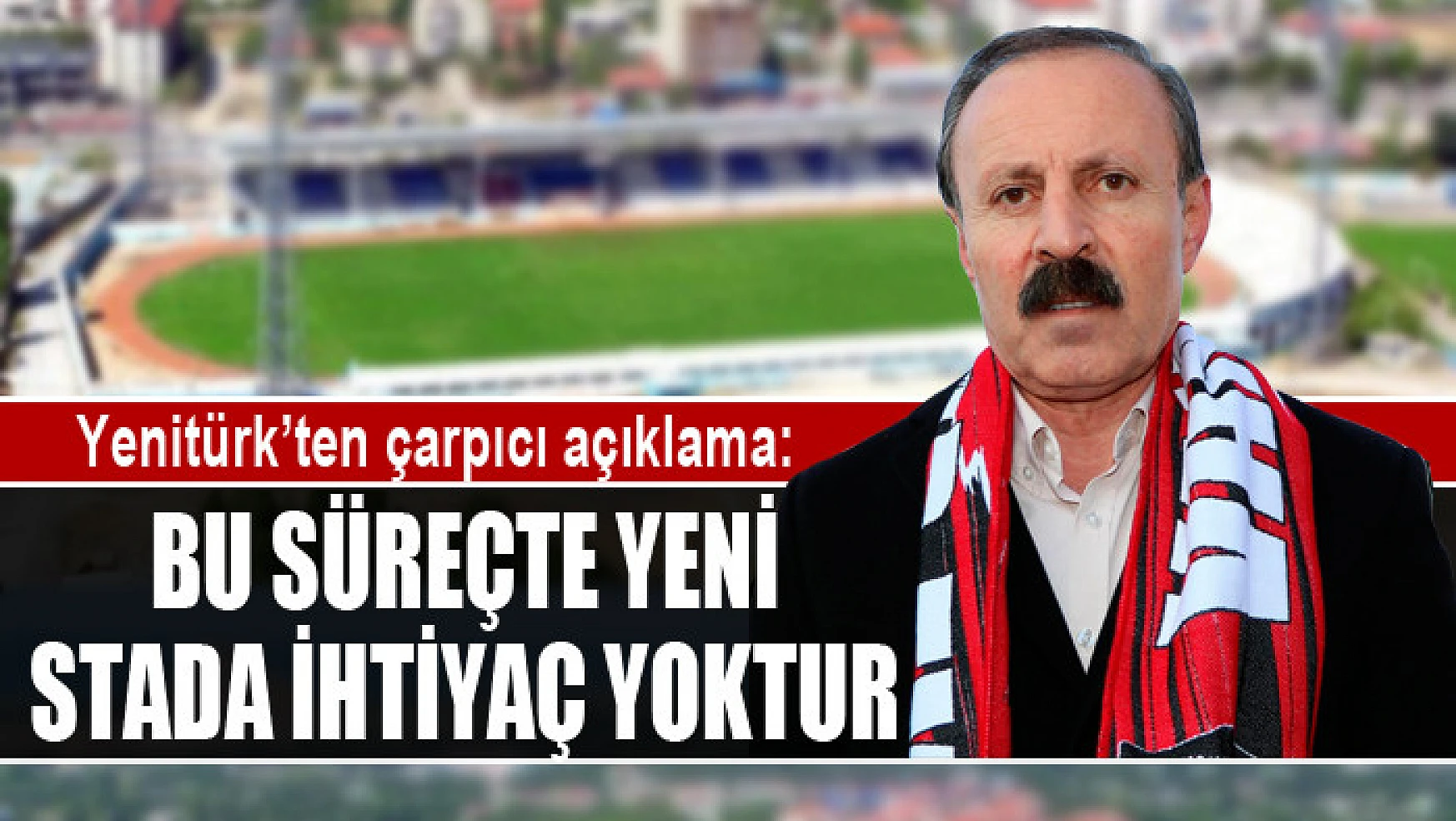 Vanspor Kulüp Başkanı Yenitürk'ten çarpıcı açıklama: Bu süreçte yeni stada ihtiyaç yoktur