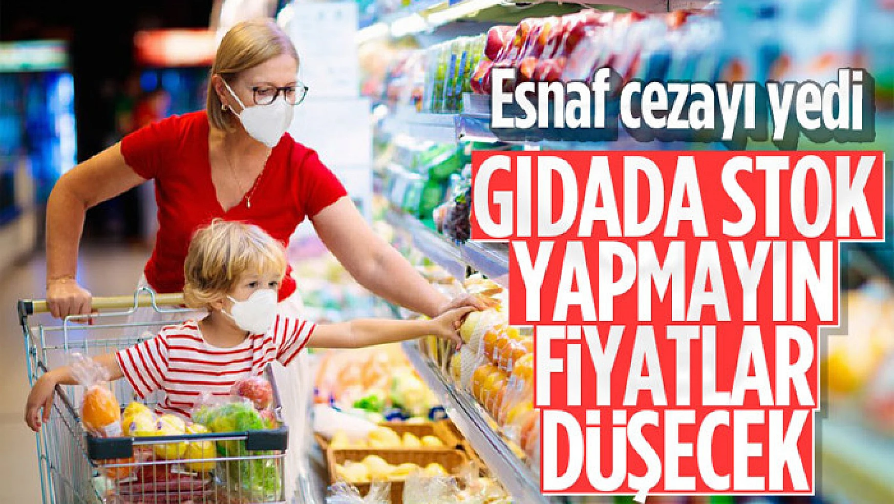 TESK'ten gıda fiyatları ucuzlayacak açıklaması