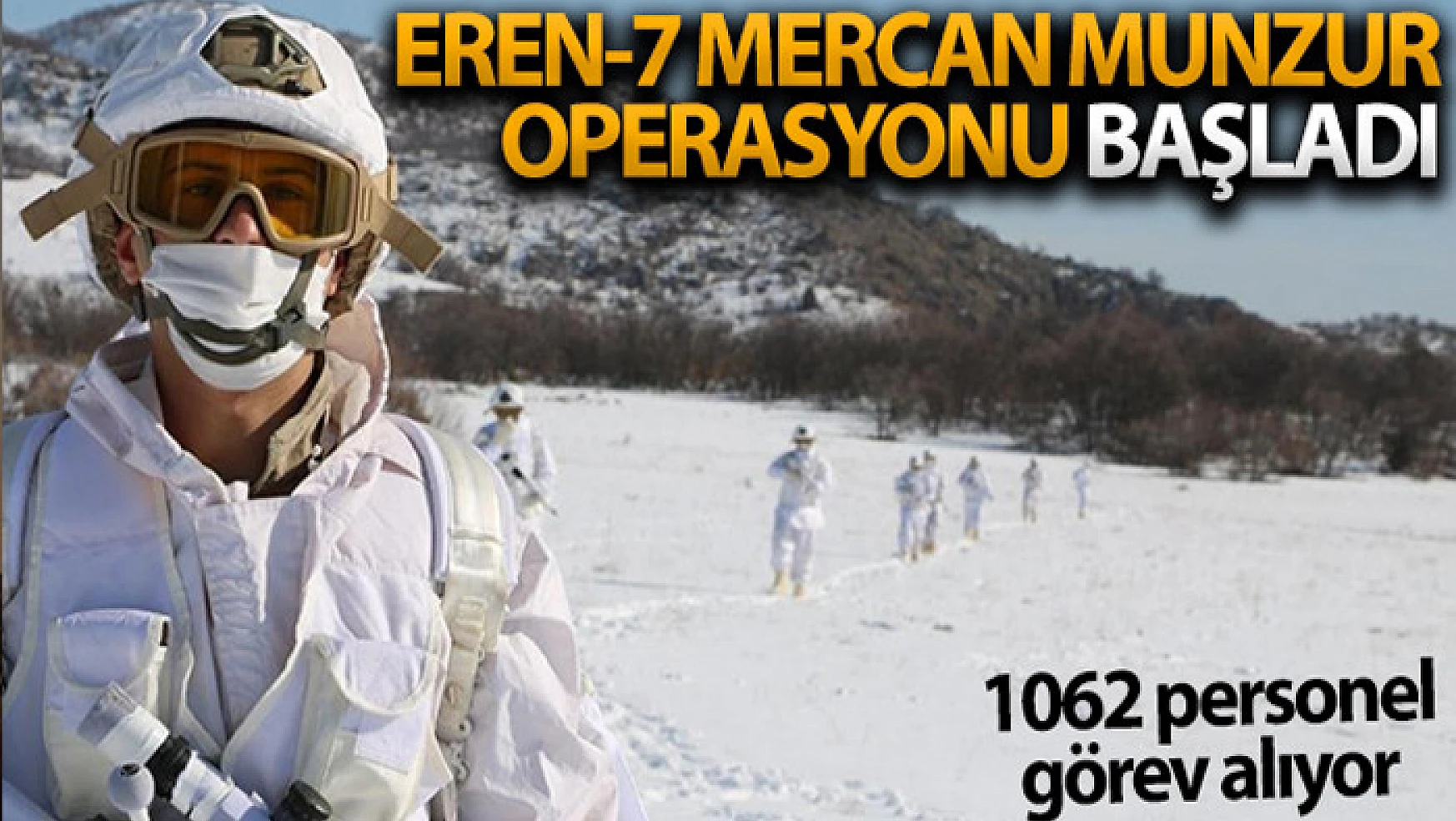 İçişleri Bakanlığı, Tunceli'de 'Eren-7 Mercan Munzur' Operasyonu'nu başlattı