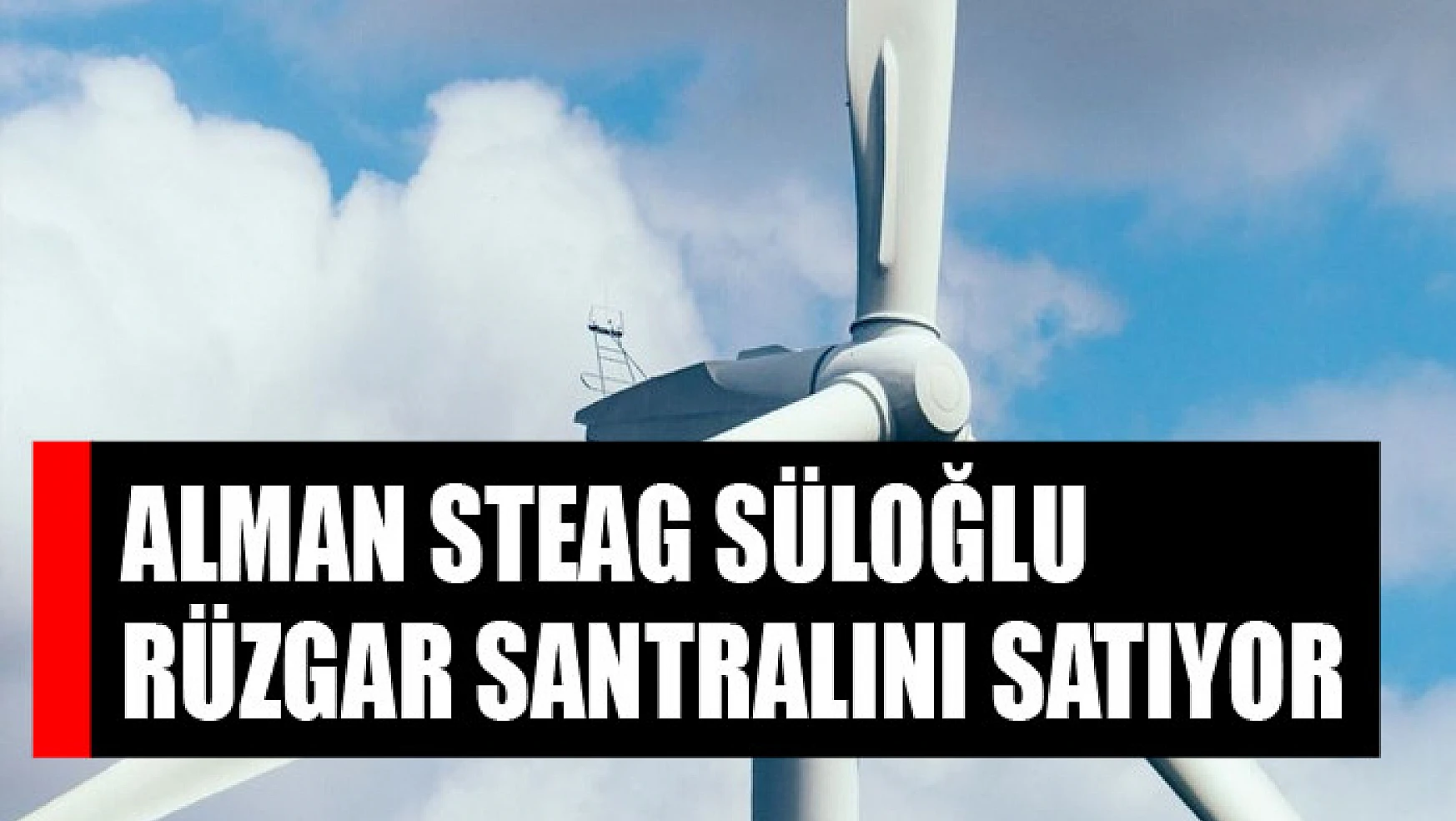 Alman Steag Süloğlu rüzgar santralını satıyor