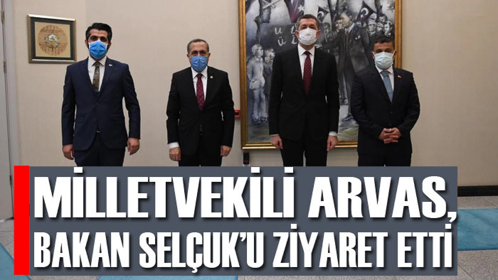 Milletvekili Arvas, Bakan Selçuk'u ziyaret etti