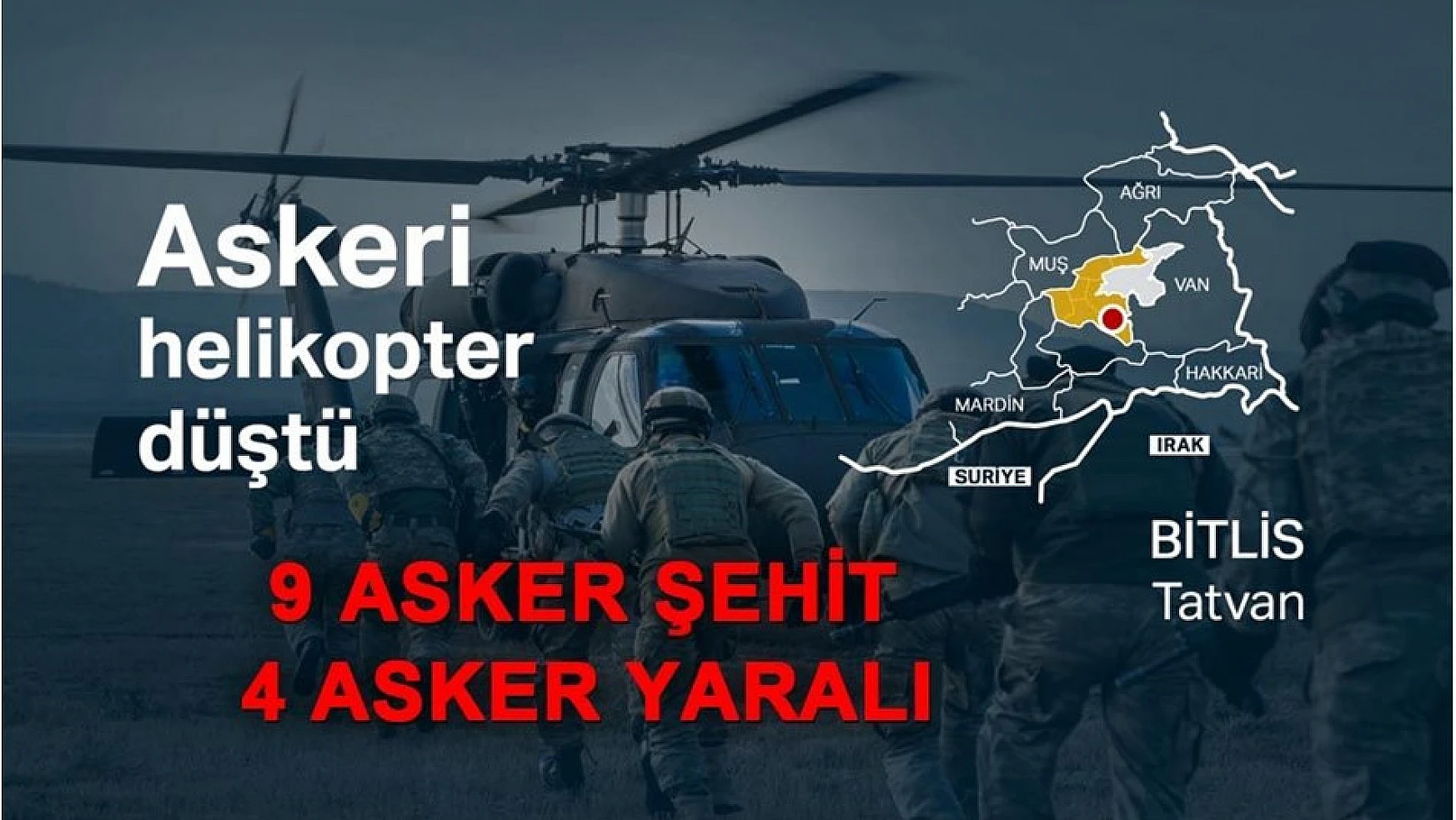 Bitlis'te askeri helikopter düştü: 9 askerimiz şehit, 4 yaralı