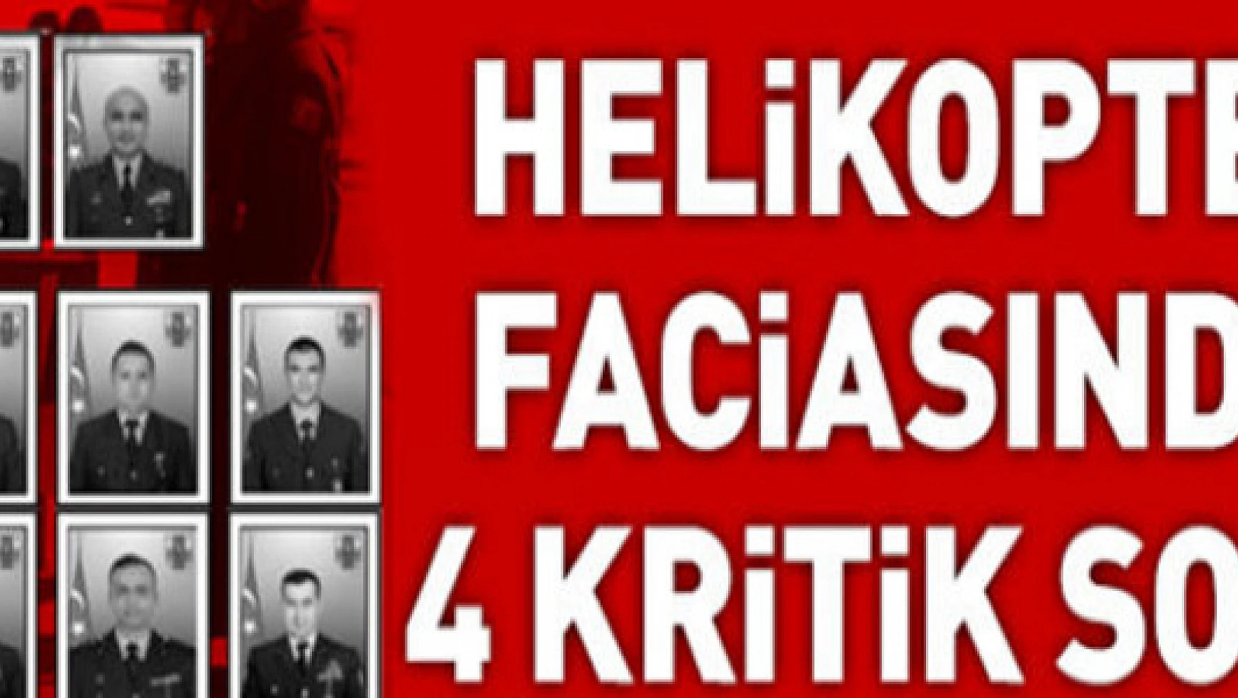 Bitlis'teki helikopter faciasında 4 kritik soru!