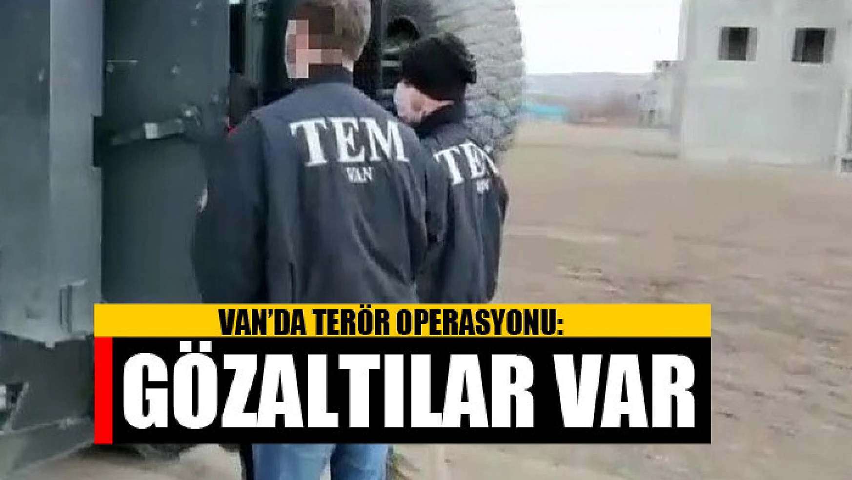 Van'da terör operasyonu: Gözaltılar var