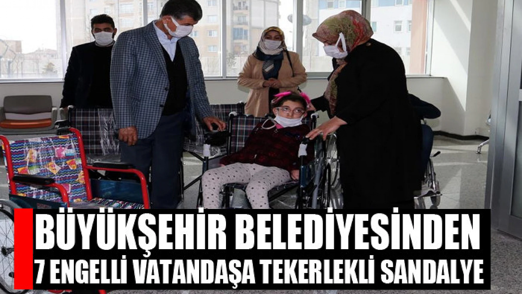 Büyükşehir Belediyesinden 7 engelli vatandaşa tekerlekli sandalye