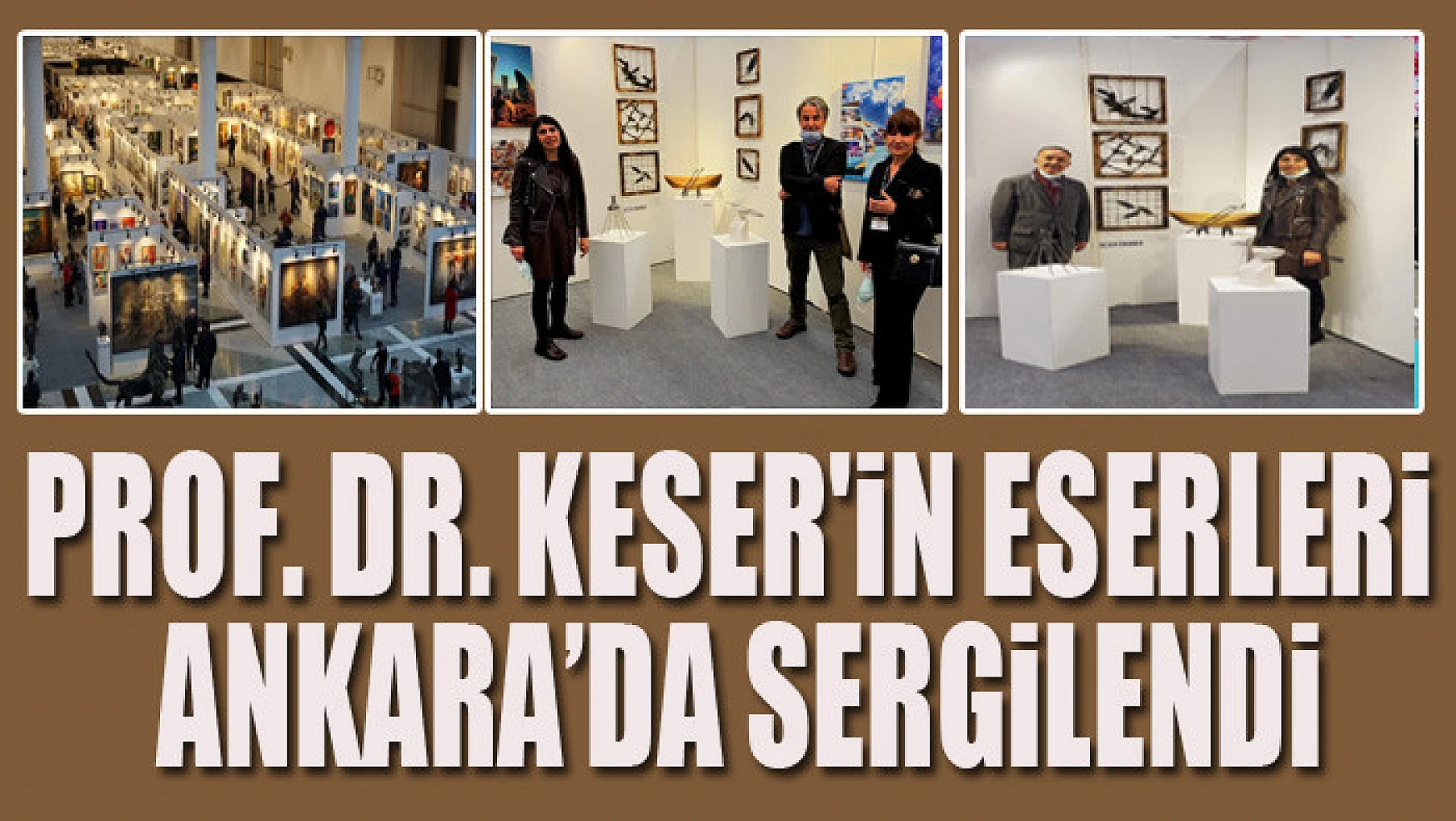 Prof. Dr. Keser'in Eserleri Ankara'da Sergilendi