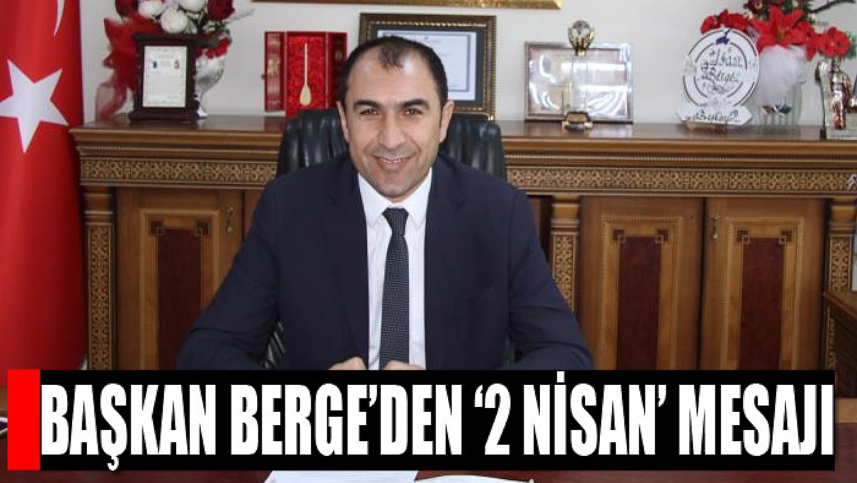 Başkan Berge'den '2 Nisan' mesajı