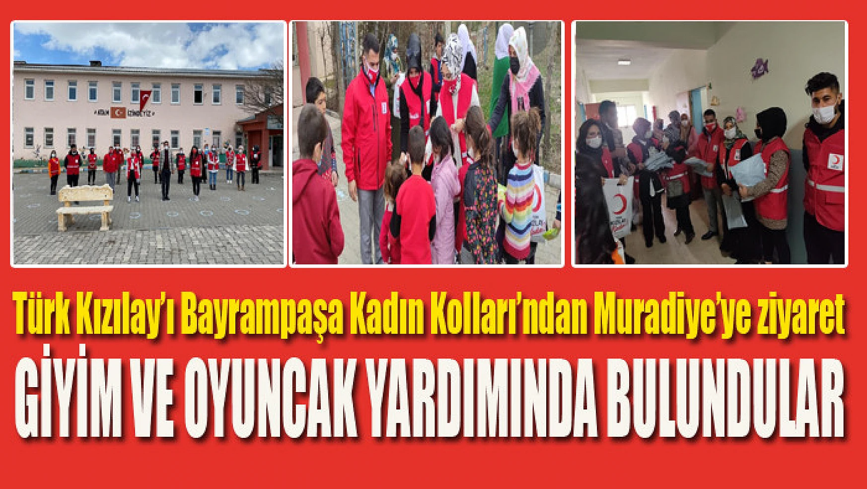 Türk Kızılay'ı Bayrampaşa Kadın Kolları'ndan Muradiye'ye ziyaret