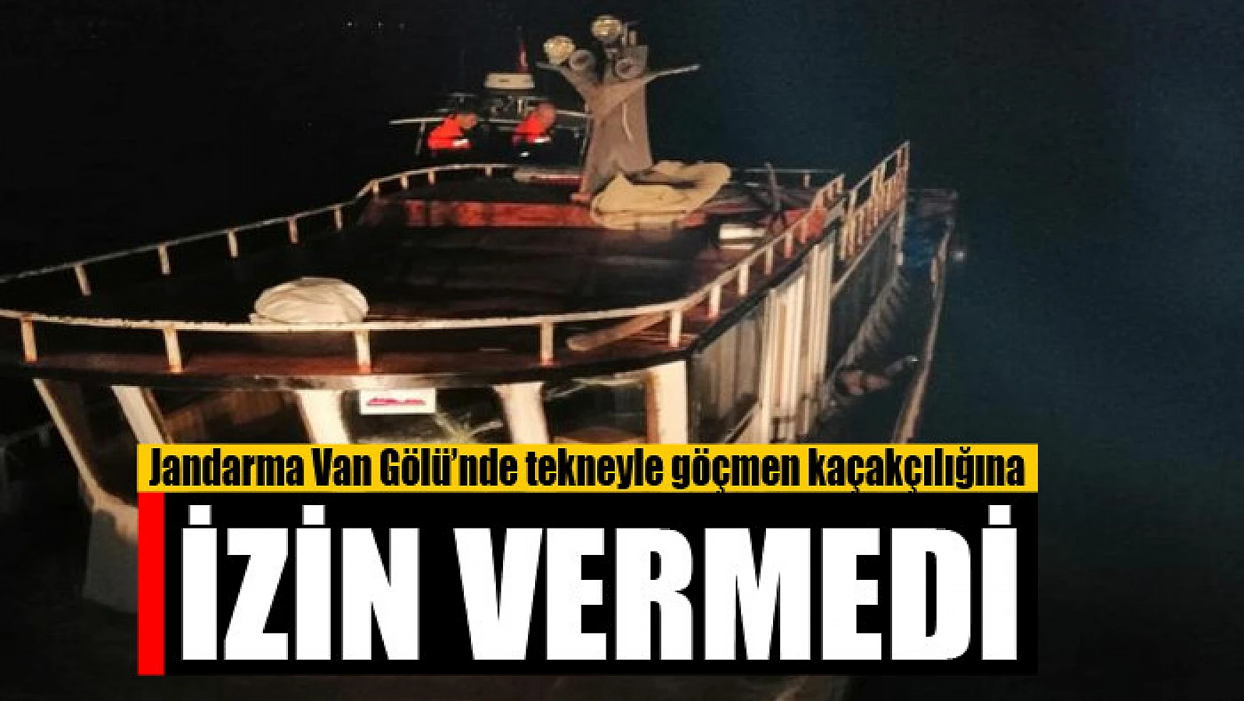 Jandarma Van Gölü'nde tekneyle göçmen kaçakçılığına izin vermedi