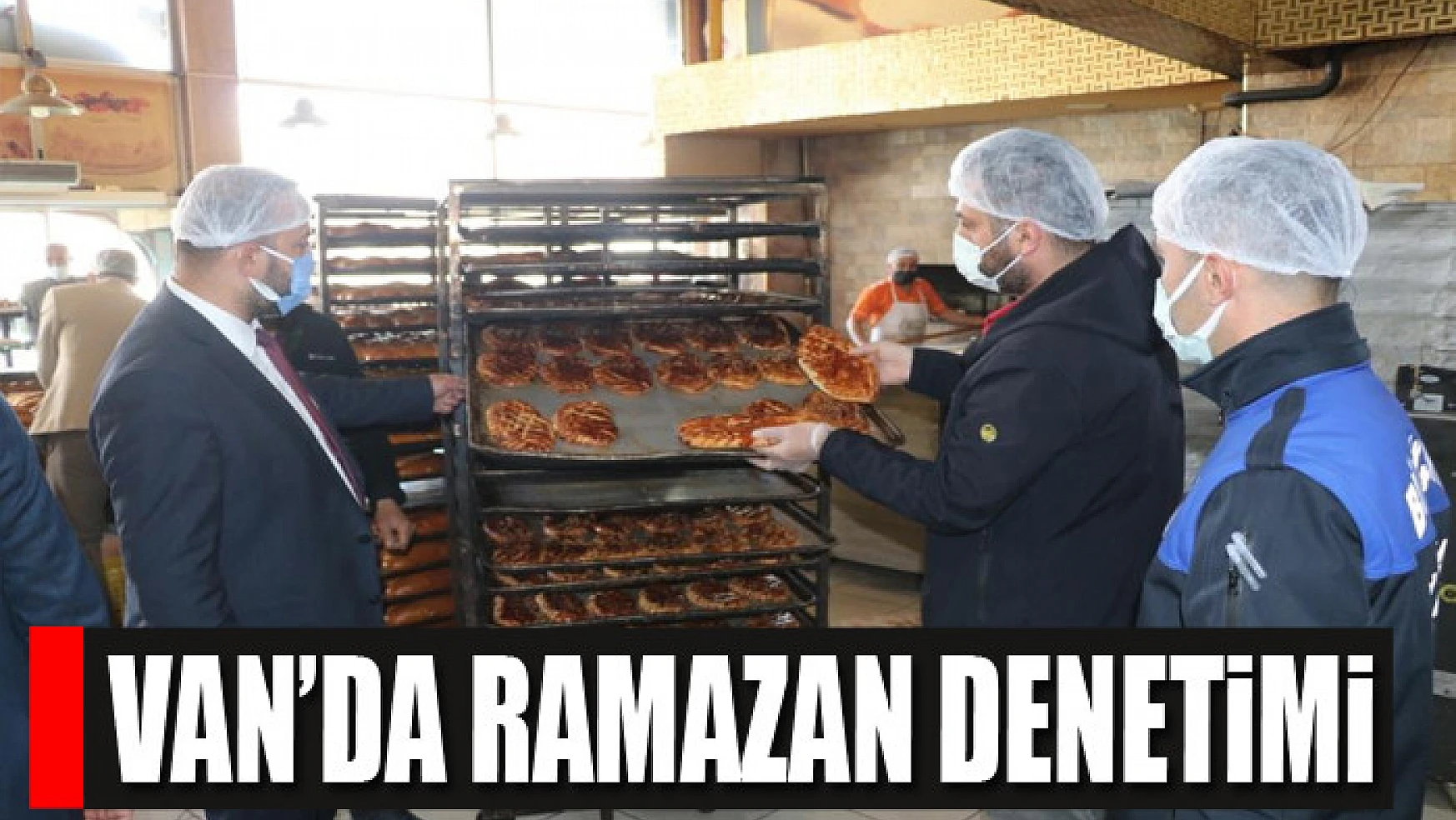 Van'da Ramazan denetimi