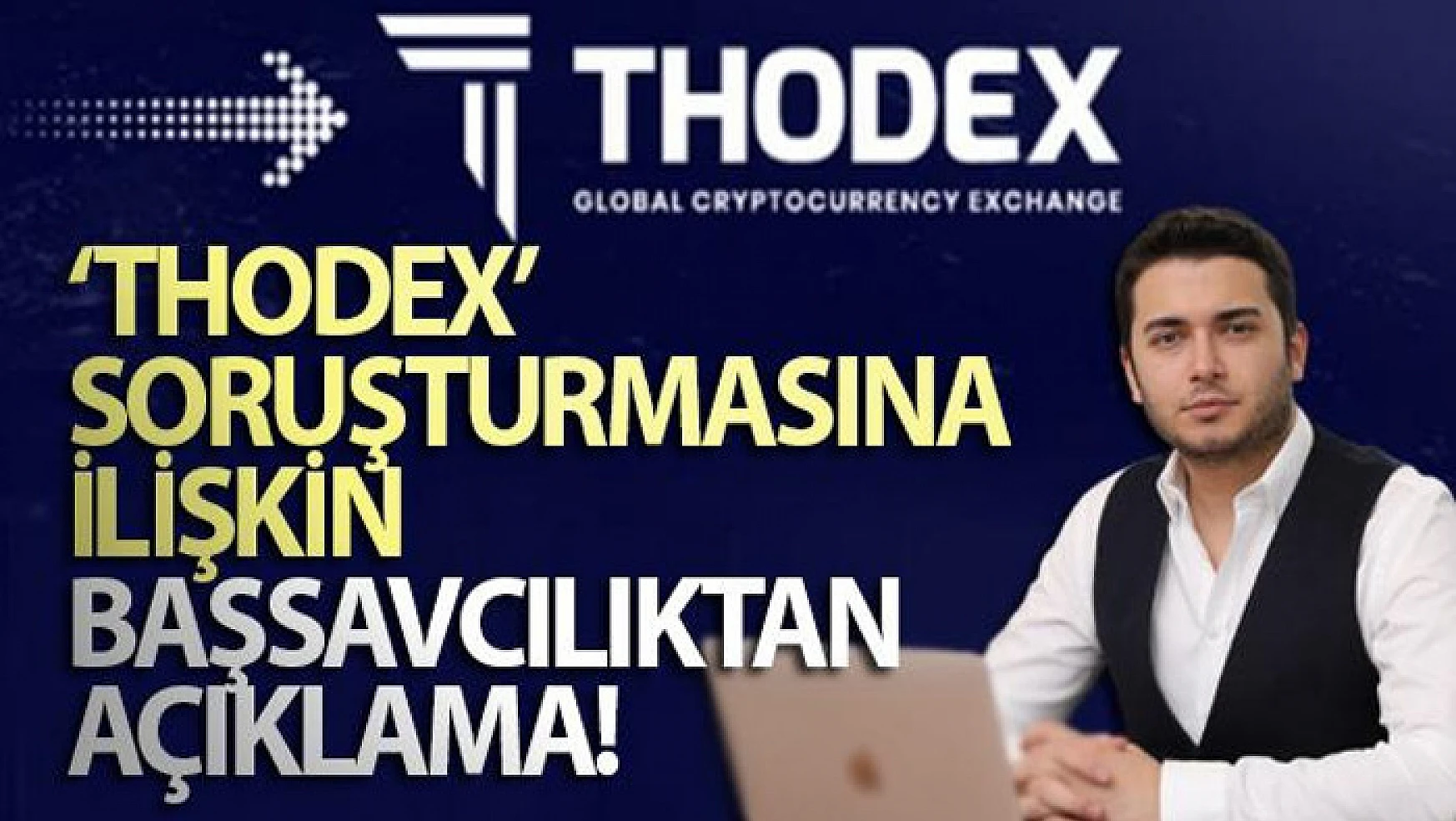 'Thodex' soruşturmasına ilişkin Başsavcılıktan açıklama