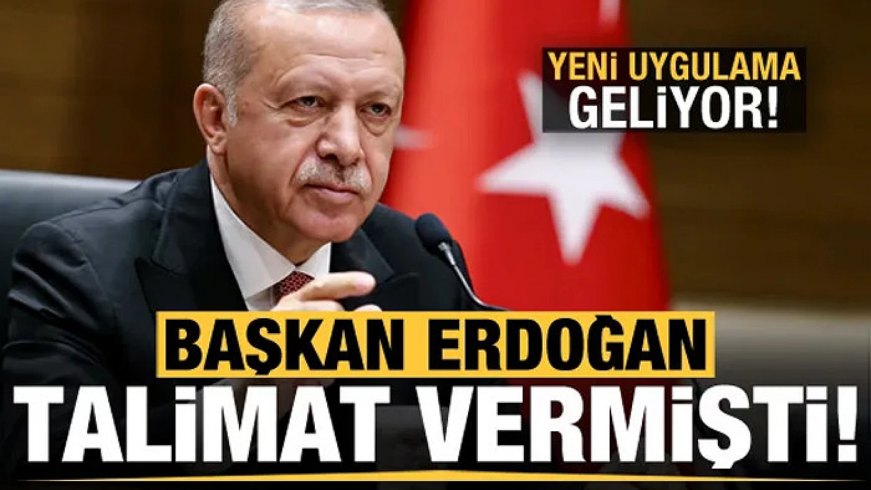 Başkan Erdoğan talimatı vermişti! Yeni uygulama geliyor