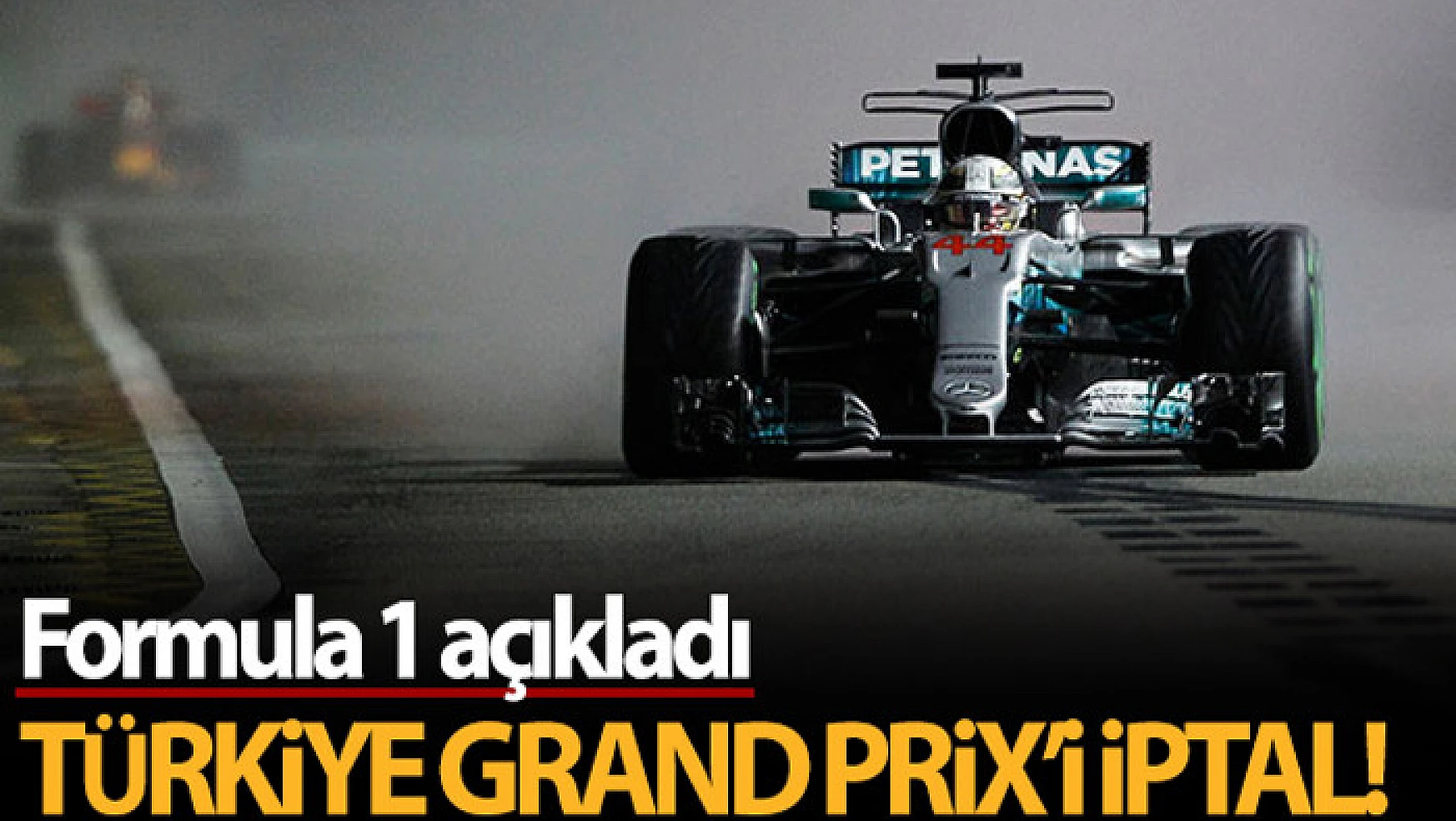 Formula 1, Türkiye Grand Prix'ini iptal etti