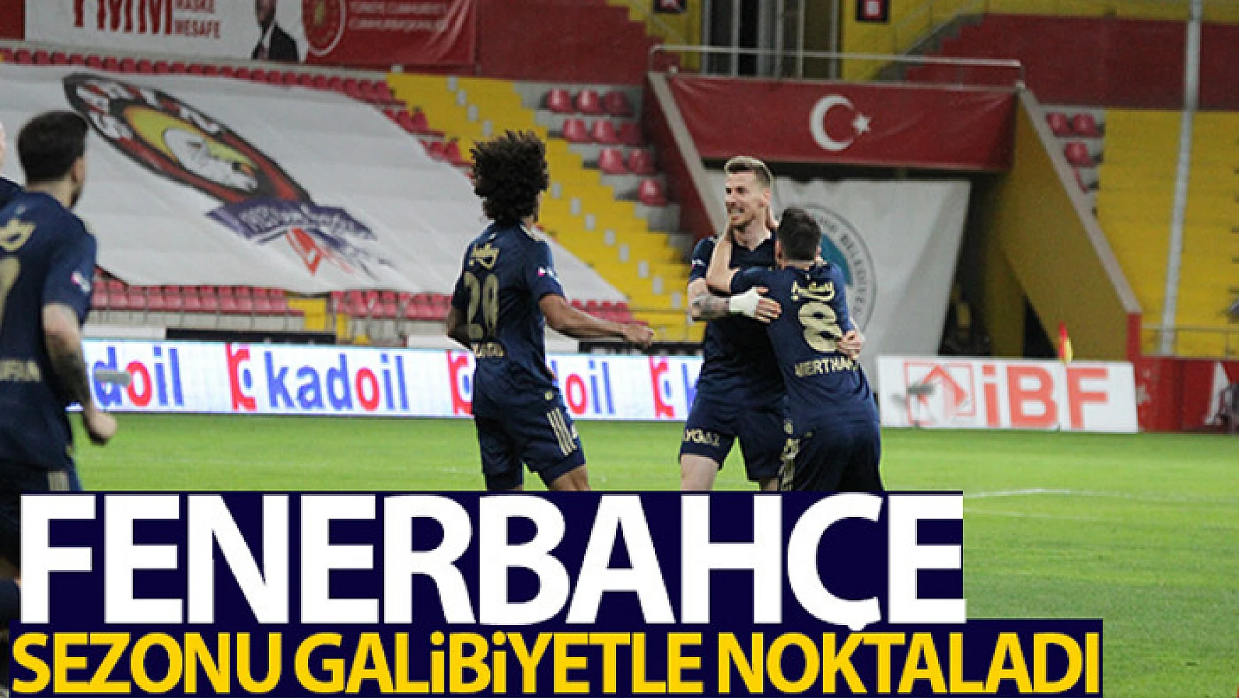 Fenerbahçe sezonu galibiyetle noktaladı