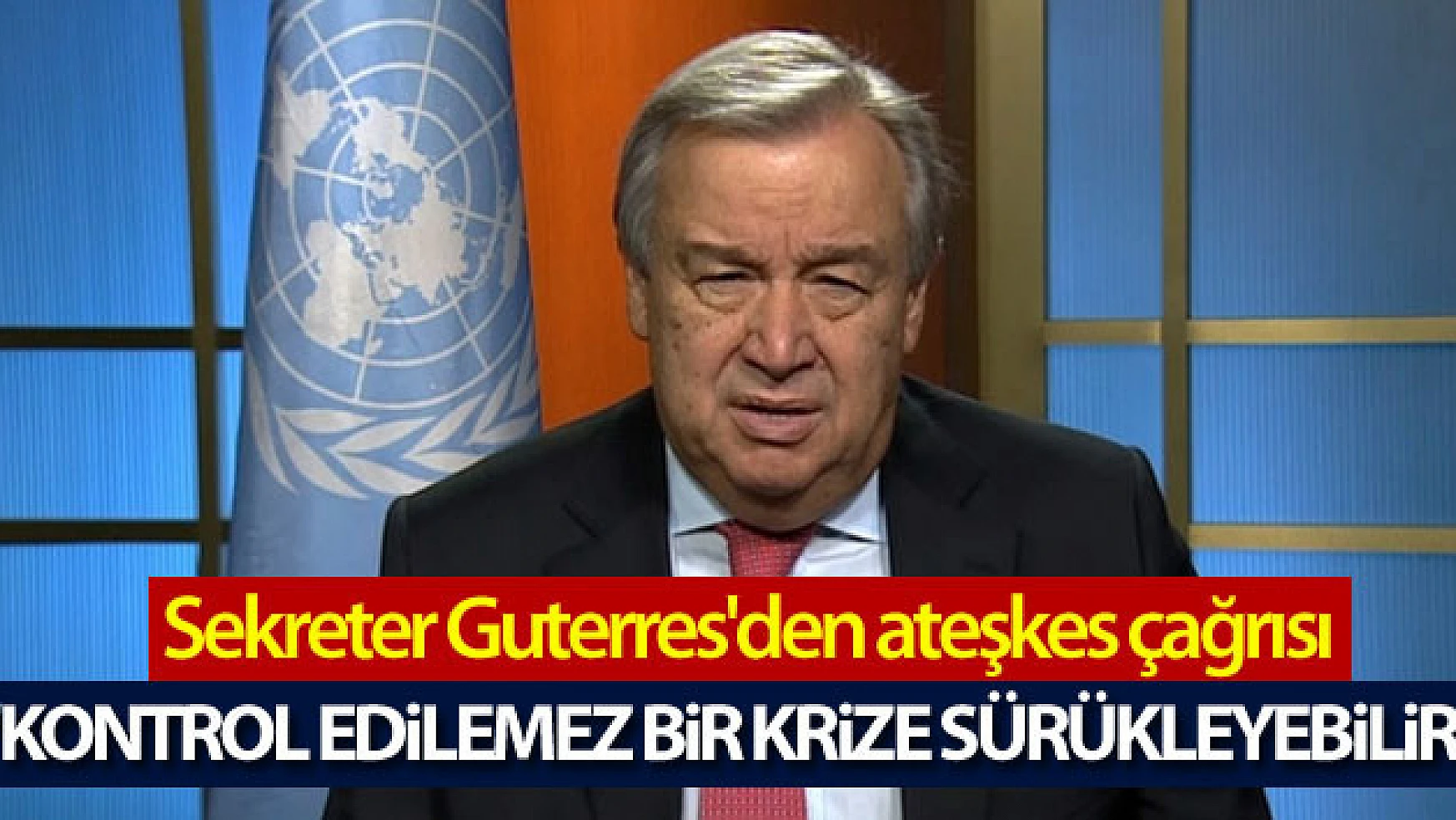 BM Genel Sekreteri Guterres'den ateşkes çağrısı: 'Kontrol edilemez bir krize sürükleyebilir'
