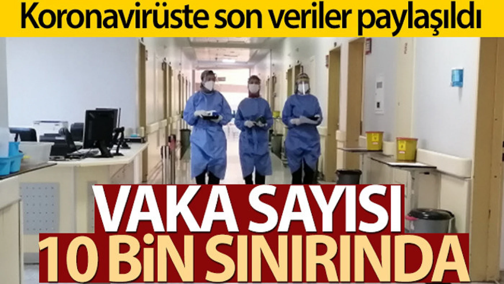 Türkiye'de son 24 saatte 10.174 koronavirüs vakası tespit edildi