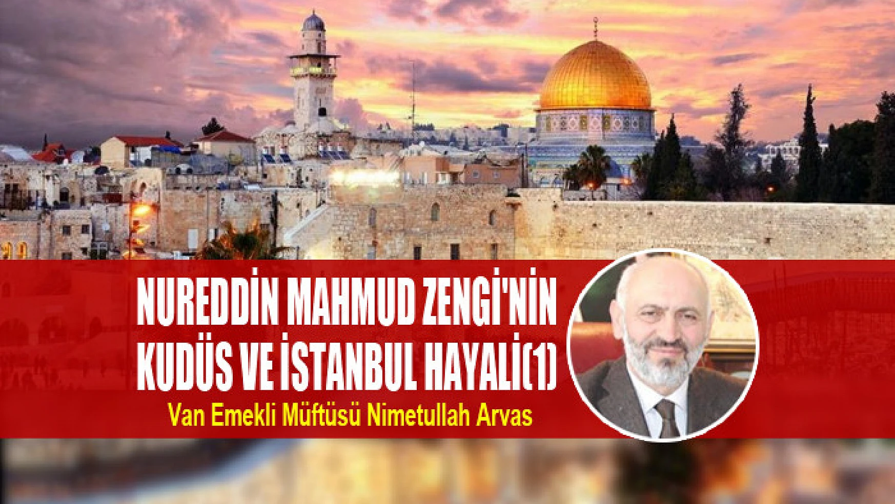 Nureddin Mahmud Zengi'nin Kudüs ve İstanbul Hayali(1)