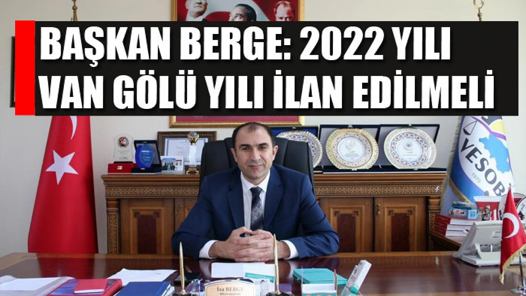 Başkan Berge: 2022 yılı Van Gölü yılı ilan edilmeli