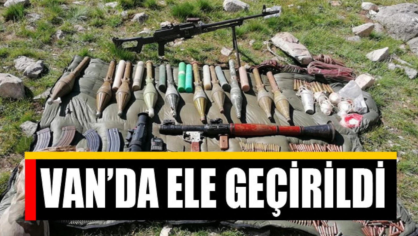 Van'da PKK'ya ait çok sayıda silah ve mühimmat ele geçirildi